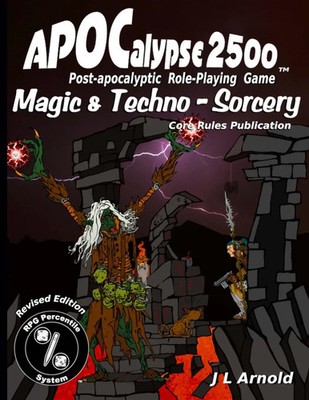 APOCalypse 2500 Magic & Techno-Sorcery J L Arnold Taschenbuch Englisch 2017