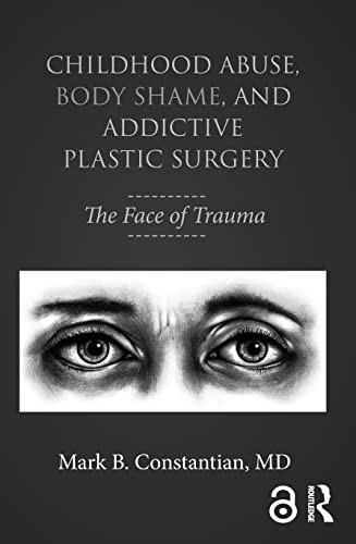 Childhood Abuse, Body Shame, and Addictive Plastic Surgery - Image 2