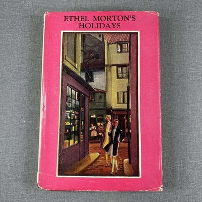 Ethel Morton's Holidays by Mabell S C Smith ~ Vintage Hardcover Dust Jacket Book