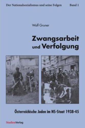 Thumbnail - Zwangsarbeit Und Verfolgung, Österreichische Juden Ns-staat 1938-45