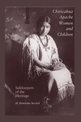Henrietta H. Stockel | Chiricahua Apache Women and Children | Taschenbuch (2019)