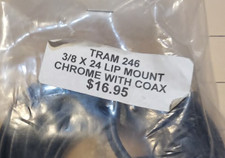 TRAM 246   3/8 X 24 LIP MOUNT CHROME WITH COAX   NEW  