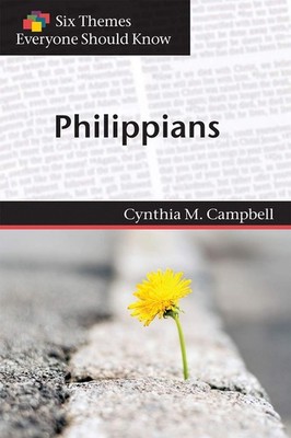 Six Themes in Philippians Everyone Should Know by Cynthia M. Campbell