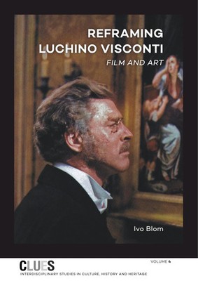 Reframing Luchino Visconti Ivo Blom Taschenbuch CLUES no. 4 316 S. Englisch 2018