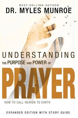 Understanding the Purpose and Power of Prayer | How to Call Heaven to Earth