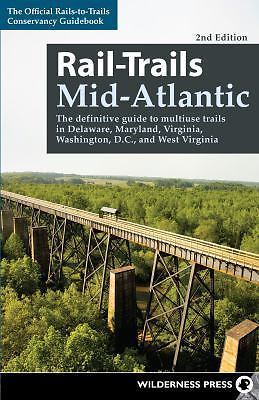 Rail-Trails Mid-Atlantic : The Definitive Guide to Multi-Use Trails in Delaware,