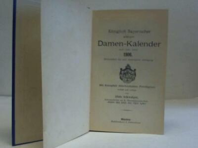 Schwaiger, Alois: Königlich Bayerischer adeliger Damen-Kalender auf das ...