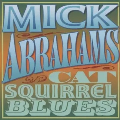 Cat Squirrel Blues | Mick Abrahams | Audio-CD | CD | 2014 | rough trade