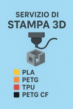 SERVIZIO STAMPA 3D PROFESSIONALE PERSONALIZZABILE PETG PLA PETG CF TPU