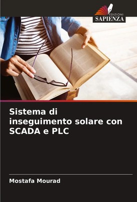 Sistema di inseguimento solare con SCADA e PLC Mostafa Mourad Taschenbuch 2025