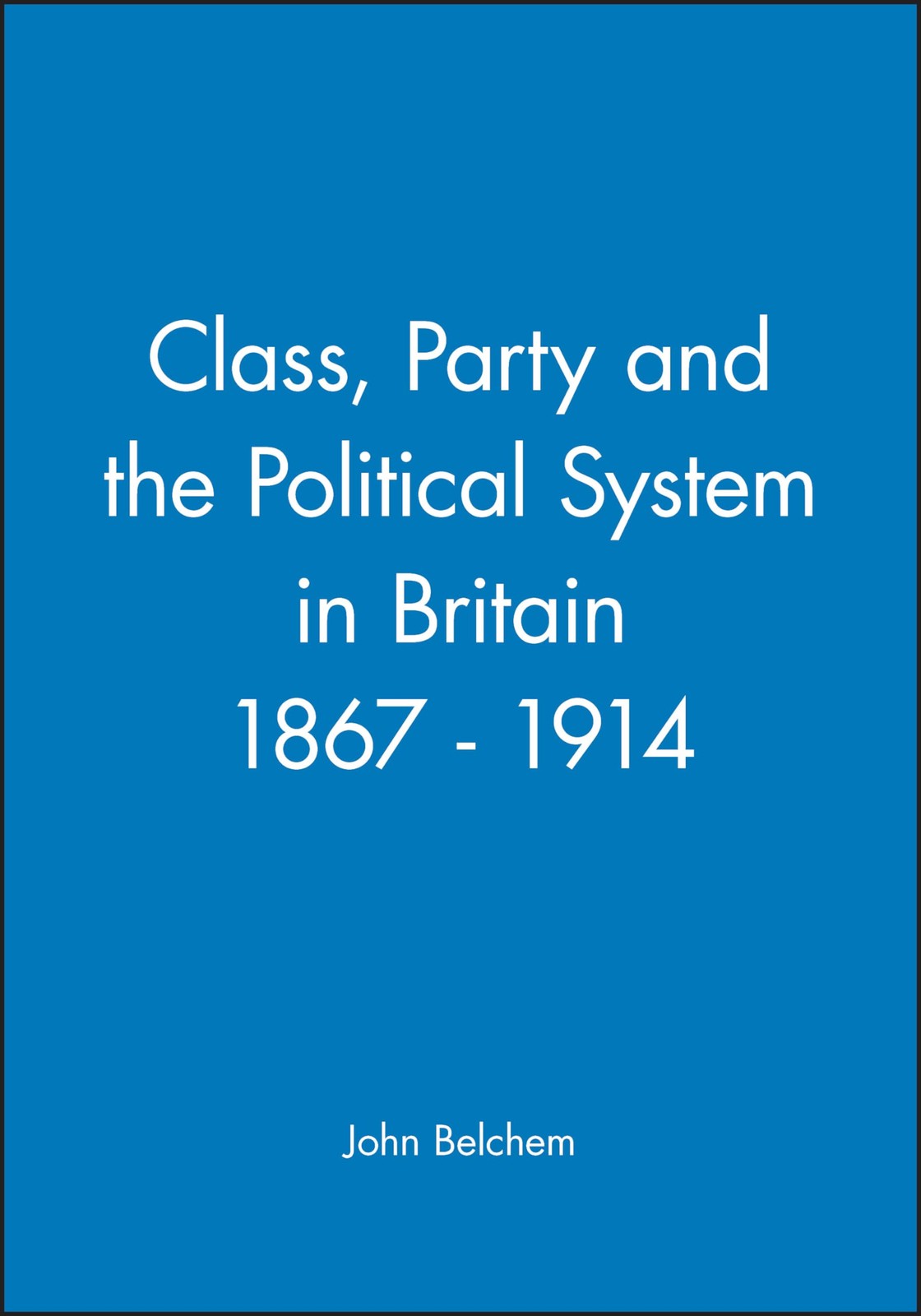 Class Party and the Political System (Historical Association Stu