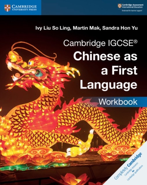 Cambridge IGCSE® Chinese as a First Language Workbook by Ivy Liu So Ling