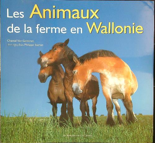 LES ANIMALS DE LA FERME EN WALLONIE VAN GELDEREN CHANTAL - Bild 1 von 1