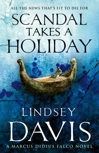 Scandal Takes A Holiday: (Falco 16)-Lindsey Davis, 9780099515234