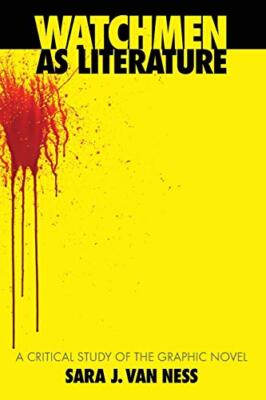 Van Ness - Watchmen as Literature  A Critical Study of the Graphic Nov - X555z
