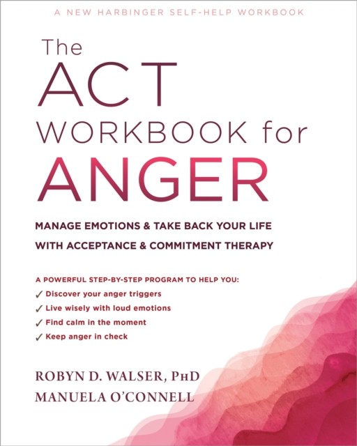 The ACT Workbook for Anger: Manage Emotions and Take Back Your Life with Acceptance and Commitment Therapy - Image 6