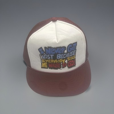 Vtg Trucker Hat Snapback Mesh  I never get Lost, Everbody Tells me where to Go!
