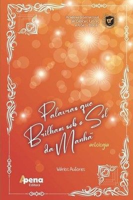 Palavras que Brilham sob o Sol da Manh: Antologia AICLAB by Ain? Pena (Portugues