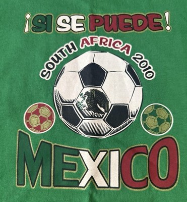Mexico 2010 World Cup South Africa T Shirt Size XL Futbol Soccer !Si Se Puede!