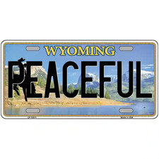 Peaceful Wyoming Metal Sign