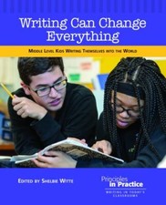 Writing Can Change Everything: Middle Level K...
