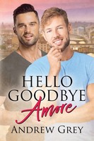 Hello Goodbye Amore Andrew Grey Taschenbuch Englisch 2025 Dreamspinner Press LLC