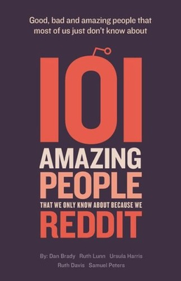 #ad 101 Amazing People That We Only Know About Because We Reddit $18.98