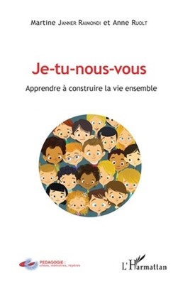 Je-tu-nous-vous: Apprendre ? construire la vie ensemble by Martine Janner-Raimon