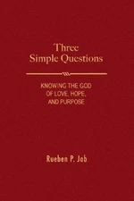 Three Simple Questions: Knowing the God of Love, Hope, and Purpose [Paperback]