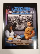 Interview with Hitler: An Educational Parody by Michael King PB