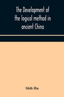 Shih Hu | The Development Of The Logical Method In Ancient China | Taschenbuch