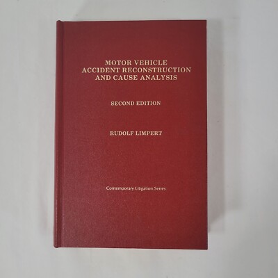 Motor Vehicle Accident Reconstruction & Cause Analysis, Rudolf Limpert 2nd Ed