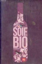 Soif de bio. - Carité Jean-Marc - 2016
