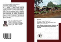 Vivrier Marchand Et Construction Du Territoire En Afrique Centrale Basile Tene