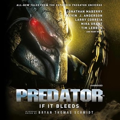  Audiobook Predator: If It Bleeds by Bryan Thomas Schmidt   