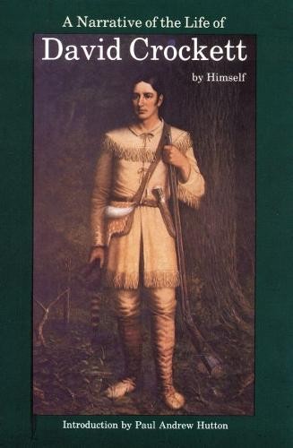 A Narrative of the Life of David Crockett of the State of Tennessee Crockett