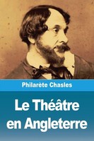 PhilarèTe Chasles | Le ThéâTre En Angleterre | Taschenbuch | FranzöSisch (2024)