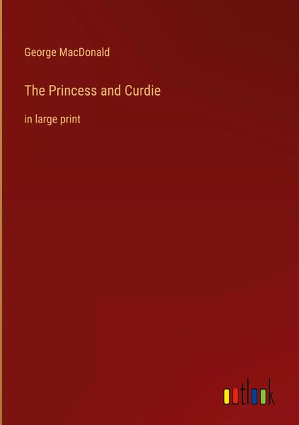 George Macdonald | The Princess And Curdie | Buch | Englisch (2022) | Gebunden-image