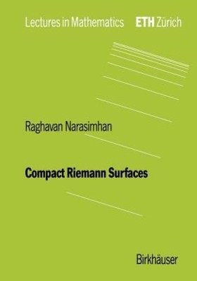 Compact Riemann Surfaces (Lectures in Mathematics. ETH ZÃ¼rich) - GOOD