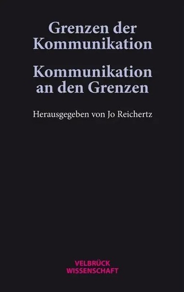 Grenzen Der Kommunikation - Kommunikation An Den Grenzen | Jo Reichertz | Buch-image