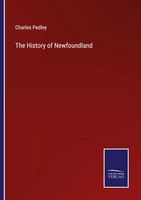 Charles Pedley | The History Of Newfoundland | Taschenbuch | Englisch (2022)