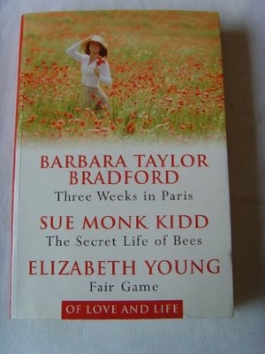 THREE WEEKS IN PARIS : THE SECRET LIFE OF BEES : FAIR... - Bradford, Barbara...