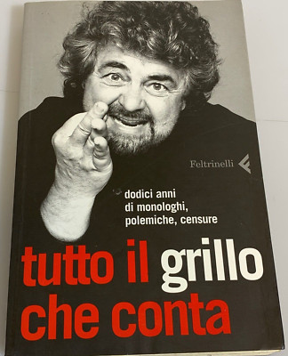 Tutto il grillo che conta. Beppe Grillo. Feltrinelli