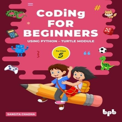 Coding for Beginners - 5 Using Python - Turtle Module (English Ed
