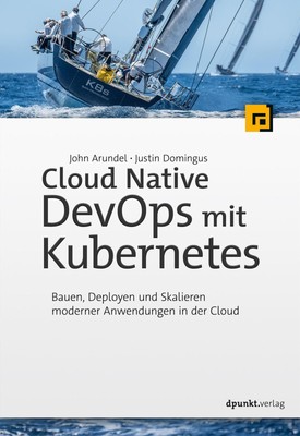 Cloud Native DevOps mit Kubernetes John Arundel (u. a.) Taschenbuch XXVI Deutsch