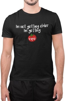 Lustiges T-Shirt Ich werde nicht älter Ich werde reif alte Männer sarkastisch