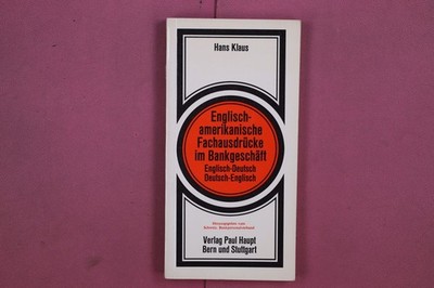 313960 Hans Klaus ENGLISCH-AMERIKANISCHE FACHAUSDRÜCKE IM BANKGESCHÄFT Verlag