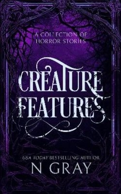 N Gray Creature Features (Taschenbuch) Thrills and Scares