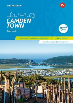 Camden Town Oberstufe. Arbeitsheft zu den Pflichtmaterialien Abitur 2022: Grundl