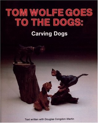 Tom Wolfe Goes to the Dogs: Hundeschnitzerei